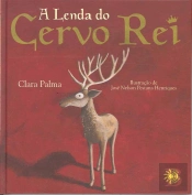 A Lenda do Cervo Rei