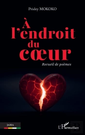 À L'Endroit Du Coeur : Recueil De Poèmes