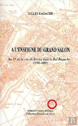 Bertrand.pt - A L'Enseigne Du Grand Salon. Au 53 De La Rue De Sevres Etaille Bal Ragache... (1765-1885)