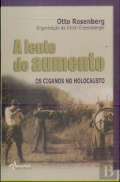 A Lente de Aumento - Os Ciganos no Holocausto