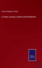 A Lenten Journey In Umbria And The Marches