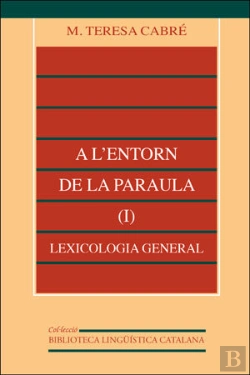 Bertrand.pt - A L'Entorn De La Paraula (I): Lexicologia General
