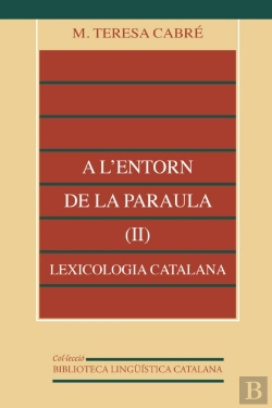 Bertrand.pt - A L'Entorn De La Paraula (Ii): Lexicologia Catalana
