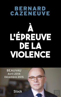 Bertrand.pt - À L'Épreuve De La Violence ; Beauvau Avril 2014-Décembre 2015
