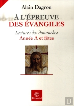 Bertrand.pt - À L'Épreuve Des Évangiles ; Lecture Des Dimanches ; Année A