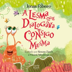 Bertrand.pt - A Lesma Que Dialogava Consigo Mesma