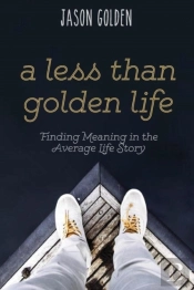 A Less Than Golden Life