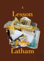 A Lesson In Sculpture With John Latham