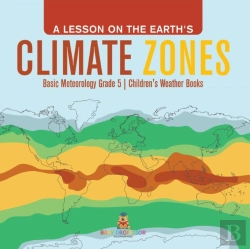 Bertrand.pt - A Lesson On The Earth'S Climate Zones | Basic Meteorology Grade 5 | Children'S Weather Books