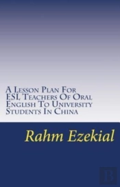 A Lesson Plan For Esl Teachers Of Oral English To University Students In China