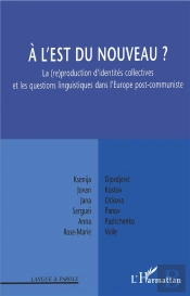 A L'Est Du Nouveau ? La Reproduction D'Identites Collectives