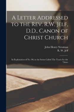 Bertrand.pt - A Letter Addressed To The Rev. R.W. Jelf, D.D., Canon Of Christ Church