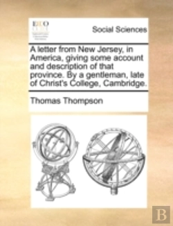 Bertrand.pt - A Letter From New Jersey, In America, Giving Some Account And Description Of That Province. By A Gentleman, Late Of Christ'S College, Cambridge.
