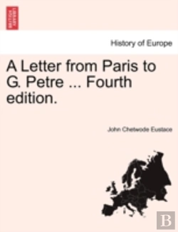 Bertrand.pt - A Letter From Paris To G. Petre ... Fourth Edition.