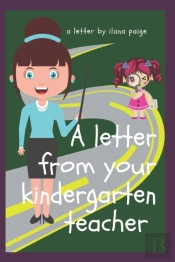 A Letter From Your Kindergarten Teacher