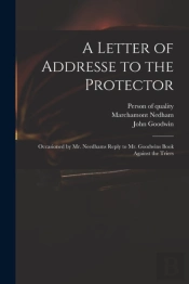 A Letter Of Addresse To The Protector :