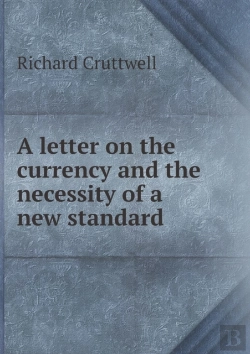 Bertrand.pt - A Letter On The Currency And The Necessity Of A New Standard