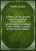 A Letter On The Genius And Dispositions Of The French Government