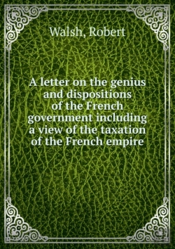 Bertrand.pt - A Letter On The Genius And Dispositions Of The French Government