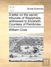 A Letter On The Secret Tribunals Of West