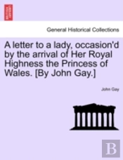 A Letter To A Lady, Occasion'D By The Ar
