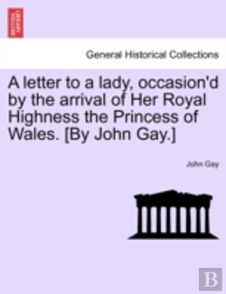 Bertrand.pt - A Letter To A Lady, Occasion'D By The Ar