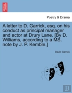 Bertrand.pt - A Letter To D. Garrick, Esq. On His Conduct As Principal Manager And Actor At Drury Lane. (By D. Williams, According To A Ms. Note By J. P. Kemble.)