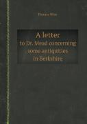 A Letter To Dr. Mead Concerning Some Antiquities In Berkshire
