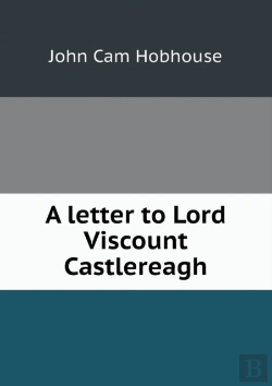 Bertrand.pt - A Letter To Lord Viscount Castlereagh