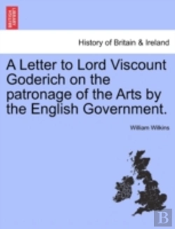 Bertrand.pt - A Letter To Lord Viscount Goderich On The Patronage Of The Arts By The English Government.