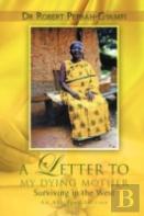 A Letter To My Dying Mother  Surviving In The West  An Abridged Edition