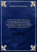 A Letter To The Author Of An Enquiry Into The Revenue, Credit And Commerce Of France