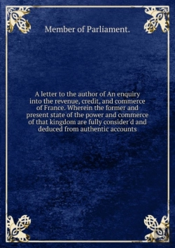 Bertrand.pt - A Letter To The Author Of An Enquiry Into The Revenue, Credit And Commerce Of France