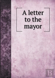 A Letter To The Mayor