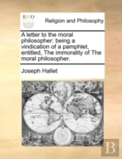 A Letter To The Moral Philosopher: Being