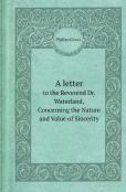 A Letter To The Reverend Dr. Waterland, Concerning The Nature And Value Of Sincerity