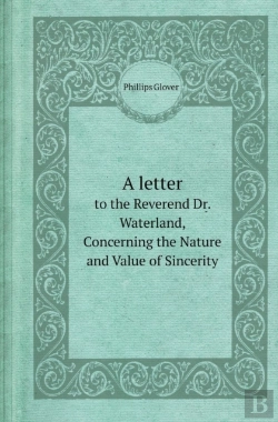 Bertrand.pt - A Letter To The Reverend Dr. Waterland, Concerning The Nature And Value Of Sincerity