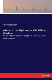 A Letter To The Right Honourable William Windham