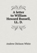 A Letter To William Howard Russell, Ll. D