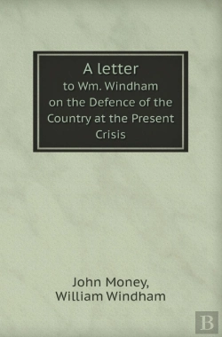Bertrand.pt - A Letter To Wm. Windham On The Defence Of The Country At The Present Crisis