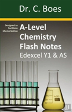 Bertrand.pt - A-Level Chemistry Flash Notes Edexcel Year 1 & As: Condensed Revision Notes - Designed To Facilitate Memorisation