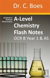 A-Level Chemistry Flash Notes Ocr B Year 1 & As: Condensed Revision Notes - Designed To Facilitate Memorisation