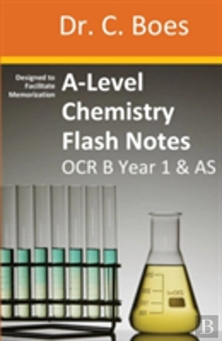 Bertrand.pt - A-Level Chemistry Flash Notes Ocr B Year 1 & As: Condensed Revision Notes - Designed To Facilitate Memorisation