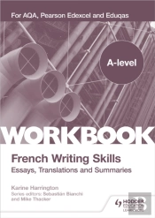A-Level French Writing Skills: Essays, Translations And Summaries