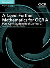 A Level Further Mathematics For Ocr A Pure Core Student Book 2 (Year 2)