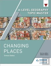 A-Level Geography Topic Master: Changing Places
