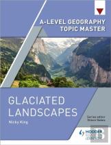A-Level Geography Topic Master: Glaciated Landscapes