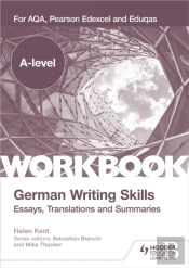 A-Level German Writing Skills: Essays, Translations And Summaries