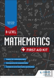 A Level Mathematics: First Aid Kit