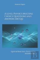 A Level Physics Multiple Choice Questions And Answers (Mcqs)